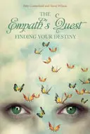 Empatikovo hľadanie: Nájsť svoj osud - The Empath's Quest: Finding Your Destiny