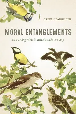 Morálne pletky: Ochrana vtáctva v Británii a Nemecku - Moral Entanglements: Conserving Birds in Britain and Germany
