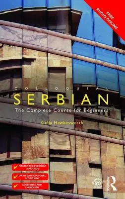 Hovorová srbčina: Úplný kurz srbčiny pre začiatočníkov - Colloquial Serbian: The Complete Course for Beginners