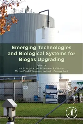 Nové technológie a biologické systémy na zhodnocovanie bioplynu - Emerging Technologies and Biological Systems for Biogas Upgrading