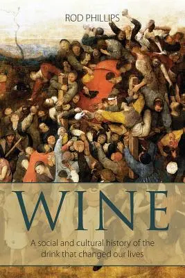 Víno: Sociálne a kultúrne dejiny nápoja, ktorý zmenil naše životy - Wine: A social and cultural history of the drink that changed our lives
