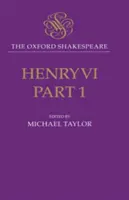 Henrich VI., I. časť: Oxfordský Shakespeare - Henry VI, Part I: The Oxford Shakespeare