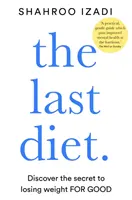 Posledná diéta - Objavte tajomstvo, ako schudnúť - nadobro - Last Diet - Discover the Secret to Losing Weight - For Good