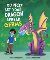 Nenechajte svojho draka šíriť baktérie (Gassman Julie (editor)) - Do Not Let Your Dragon Spread Germs (Gassman Julie (Editor))