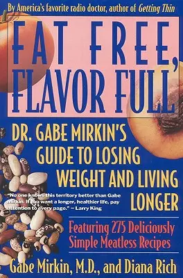 Bez tuku, plná chuti: Sprievodca Dr. Gabe Mirkina, ako schudnúť a žiť dlhšie - Fat Free, Flavor Full: Dr. Gabe Mirkin's Guide to Losing Weight & Living Longer
