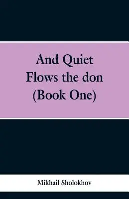 A ticho plynie don (Kniha prvá) - And Quiet Flows the don (Book One)