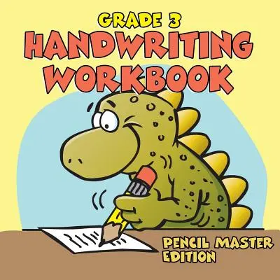 Pracovný zošit na písanie rukou pre 3. ročník: Kniha pre 3. ročník základných škôl: Pencil Master Edition (Handwriting Book) - Grade 3 Handwriting Workbook: Pencil Master Edition (Handwriting Book)