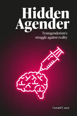 Skrytý agender: Boj transgenderizmu proti realite - Hidden Agender: Transgenderism's Struggle Against Reality