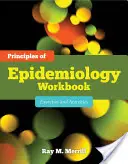 Cvičebnica Princípy epidemiológie: Cvičenia a aktivity: Cvičenia a aktivity - Principles of Epidemiology Workbook: Exercises and Activities: Exercises and Activities