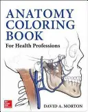 Anatomické maľovanky pre zdravotnícke profesie - Anatomy Coloring Book for Health Professions