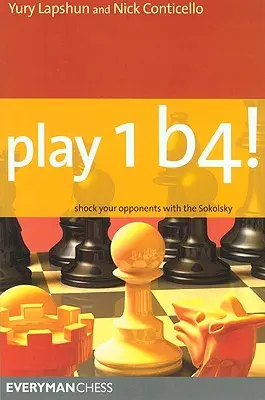 Hrať 1b4!: Šokovať súperov Sokolským - Play 1b4!: Shock Your Opponents with the Sokolsky