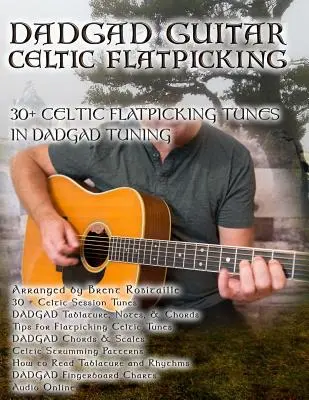 Dadgad Guitar - Celtic Flatpicking: 30+ keltských flatpickingových melódií v ladení DADGAD - Dadgad Guitar - Celtic Flatpicking: 30+ Celtic Flatpicking Tunes in DADGAD Tuning