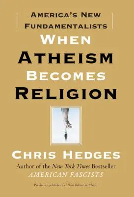 Keď sa ateizmus stáva náboženstvom: Noví americkí fundamentalisti - When Atheism Becomes Religion: America's New Fundamentalists