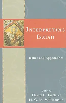 Interpretácia Izaiáša: Issues and Approaches (Problémy a prístupy) - Interpreting Isaiah: Issues and Approaches
