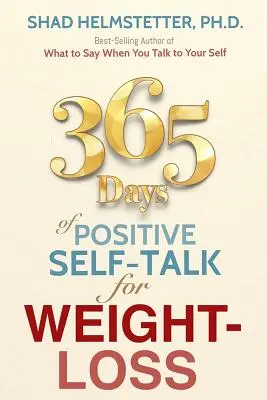 365 dní pozitívnej samomluvy na chudnutie - 365 Days of Positive Self-Talk for Weight-Loss