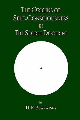 Pôvod sebavedomia v Tajnej doktríne - The Origins of Self-Consciousness in The Secret Doctrine