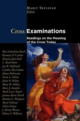 Krížové skúšky: Čítanie o význame kríža v súčasnosti - Cross Examinations: Readings on the Meaning of the Cross Today