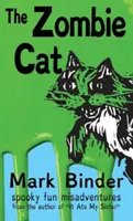 Zombie Cat - Dyslexie Font Edition: strašidelné zábavné príhody - The Zombie Cat - Dyslexie Font Edition: spooky fun misadventures