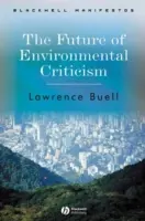 Budúcnosť environmentálnej kritiky: Environmentálna kríza a literárna predstavivosť - The Future of Environmental Criticism: Environmental Crisis and Literary Imagination