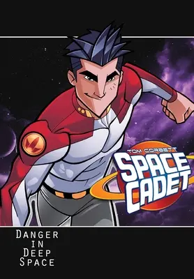 Tom Corbett: Vesmírny kadet: Nebezpečenstvo v hlbokom vesmíre - Tom Corbett: Space Cadet: Danger in Deep Space