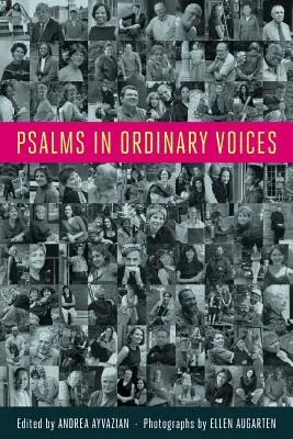 Žalmy obyčajnými hlasmi: Reinterpretácia 150 žalmov v podaní mužov, žien a detí - Psalms in Ordinary Voices: A Reinterpretation of the 150 Psalms by Men, Women, and Children