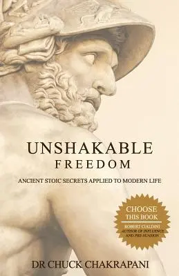 Neochvejná sloboda: Staroveké stoické tajomstvá aplikované na moderný život - Unshakable Freedom: Ancient Stoic Secrets Applied to Modern Life