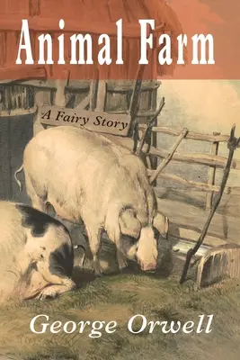Farma zvierat: A Fairy Story - Animal Farm: A Fairy Story