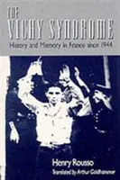 Vichystický syndróm: História a pamäť vo Francúzsku od roku 1944 (revidované vydanie) - Vichy Syndrome: History and Memory in France Since 1944 (Revised)
