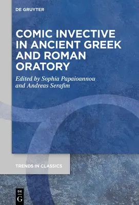 Komické invektívy v starovekom gréckom a rímskom rečníctve - Comic Invective in Ancient Greek and Roman Oratory