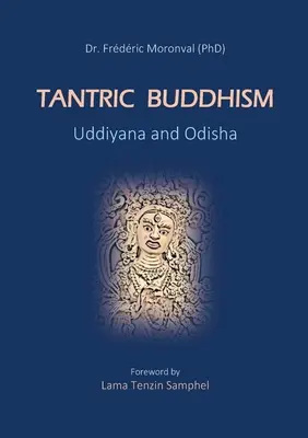 Tantrický budhizmus Uddiyana a Odisha: Predslov lama Tenzin Samphel - Tantric Buddhism Uddiyana and Odisha: Foreword by Lama Tenzin Samphel