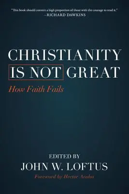 Kresťanstvo nie je veľké: Ako viera zlyháva - Christianity Is Not Great: How Faith Fails