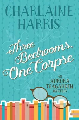 Tri spálne, jedna mŕtvola: Záhada Aurory Teagardenovej - Three Bedrooms, One Corpse: An Aurora Teagarden Mystery