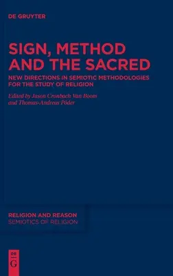 Znak, metóda a posvätno: nové smery v semiotických metodológiách štúdia náboženstva - Sign, Method and the Sacred: New Directions in Semiotic Methodologies for the Study of Religion