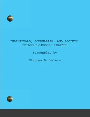Jednotlivci, žurnalistika a spoločnosť: Epilóg - poučenie - Individuals, Journalism, and Society: Epilogue-Lessons learned
