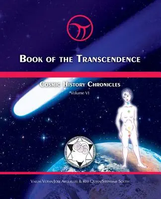Kniha Transcendencie: Kroniky kozmických dejín VI. zväzok - Čas a nový vesmír mysle - Book of the Transcendence: Cosmic History Chronicles Volume VI - Time and the New Universe of Mind