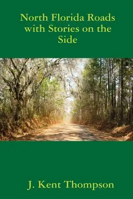 Cesty severnej Floridy s príbehmi na okraji - North Florida Roads with Stories on the Side