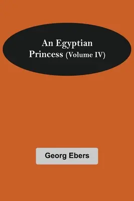 Egyptská princezná (IV. diel) - An Egyptian Princess (Volume IV)