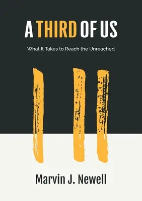 Tretina z nás: Čo je potrebné na oslovenie nedosiahnutých - A Third of Us: What It Takes to Reach the Unreached