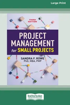 Projektový manažment pre malé projekty, tretie vydanie: (16pt Large Print Edition) - Project Management for Small Projects, Third Edition: (16pt Large Print Edition)