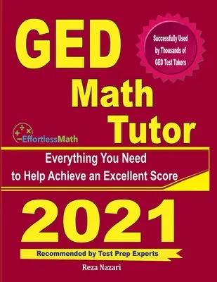 GED Math Tutor: Všetko, čo potrebujete, aby ste dosiahli vynikajúce skóre - GED Math Tutor: Everything You Need to Help Achieve an Excellent Score