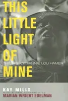 Toto moje malé svetielko: Život Fannie Lou Hamerovej - This Little Light of Mine: The Life of Fannie Lou Hamer