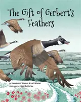 Darček z Gerbertovho peria - The Gift of Gerbert's Feathers