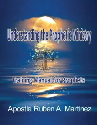 Pochopenie prorockej služby: Príručka pre prorokov - Understanding the Prophetic Ministry: A Training Manual for Prophets