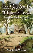 Starý Juh: 50 základných kníh - The Old South: 50 Essential Books