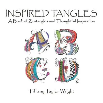 Inšpirované hádanky Kniha hádaniek a premyslených inšpirácií - Inspired Tangles A Book of Zentangles and Thoughtful Inspiration