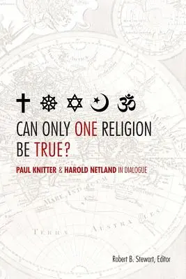 Môže byť len jedno náboženstvo pravé?: Paul Knitter a Harold Netland v dialógu - Can Only One Religion Be True?: Paul Knitter and Harold Netland in Dialogue