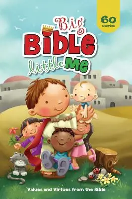 Veľká Biblia, malé ja: hodnoty a cnosti z Biblie - Big Bible, Little Me: Values and Virtues from the Bible