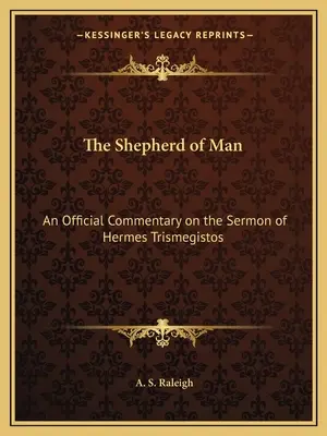 Pastier človeka: Hermes Trismegistos: Pastier - The Shepherd of Man: An Official Commentary on the Sermon of Hermes Trismegistos