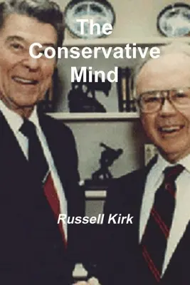 Konzervatívna myseľ: Od Burka po Santayanu - The Conservative Mind: From Burke to Santayana