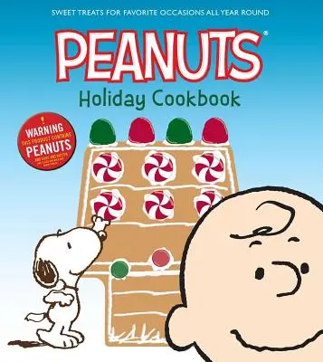 Sviatočná kuchárka Peanuts: Sladké dobroty na obľúbené príležitosti počas celého roka - The Peanuts Holiday Cookbook: Sweet Treats for Favorite Occasions All Year Round